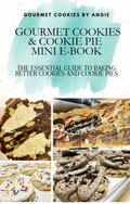 Gourmet Cookies & Cookie Pies - Mini E-book